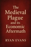 The Medieval Plague and its Economic Aftermath (eBook, ePUB) The Medieval Plague and its Economic Aftermath (eBook, ePUB)