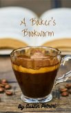 A Baker's Bookworm (Second Chances in Oakstown, #1) (eBook, ePUB) A Baker's Bookworm (Second Chances in Oakstown, #1) (eBook, ePUB)