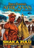 Reis e Rainhas Africanas - Edição Shaka Zulu O Rei Fundador do Império Zulu (eBook, ePUB)