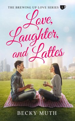 Cover Love, Laughter, and Lattes (Brewing Up Love, #1) (eBook, ePUB)