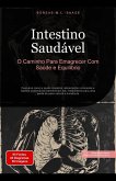 Intestino Saudável: O Caminho Para Emagrecer Com Saúde e Equilíbrio (eBook, ePUB) Intestino Saudável: O Caminho Para Emagrecer Com Saúde e Equilíbrio (eBook, ePUB)