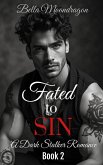 Fated to Sin (A Dark Stalker Romance, #2) (eBook, ePUB) Fated to Sin (A Dark Stalker Romance, #2) (eBook, ePUB)