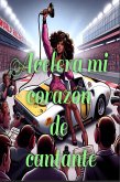 Acelera mi corazón de cantante (eBook, ePUB) Acelera mi corazón de cantante (eBook, ePUB)