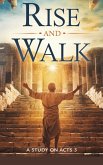Rise and Walk (Bible Study Guides, #4) (eBook, ePUB) Rise and Walk (Bible Study Guides, #4) (eBook, ePUB)
