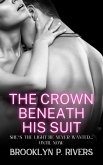 The Crown Beneath His Suit: She's the Light He Never Wanted... Until Now (eBook, ePUB)