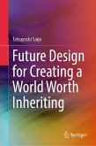Future Design for Creating a World Worth Inheriting (eBook, PDF)