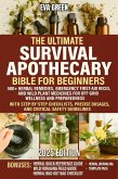 The Ultimate Survival Apothecary Bible for Beginners (HOME APOTHECARY) (eBook, ePUB)