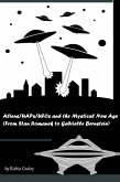 Aliens/UAPs/UFOs and the Mystical New Age (From Stan Romanek to Gabrielle Bernstein) (eBook, ePUB) Aliens/UAPs/UFOs and the Mystical New Age (From Stan Romanek to Gabrielle Bernstein) (eBook, ePUB)