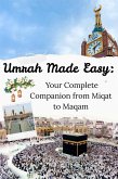Umrah Made Easy: Your Complete Companion from Miqat to Maqam (eBook, ePUB) Umrah Made Easy: Your Complete Companion from Miqat to Maqam (eBook, ePUB)