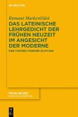 Das lateinische Lehrgedicht der Frühen Neuzeit im Angesicht der Moderne (eBook, ePUB)