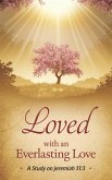 Loved with an Everlasting Love (Bible Study Guides, #6) (eBook, ePUB) Loved with an Everlasting Love (Bible Study Guides, #6) (eBook, ePUB)