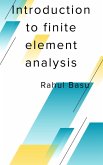 Introduction to Finite Element Analysis (eBook, ePUB) Introduction to Finite Element Analysis (eBook, ePUB)