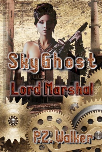 SkyGhost 2 - Lord Marshal (eBook, ePUB) SkyGhost 2 - Lord Marshal (eBook, ePUB)