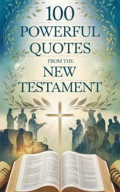 100 Powerful Quotes from the New Testament (Biblical Reference: Quotations, #1) (eBook, ePUB) - Grace Linwood