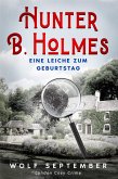Hunter B. Holmes - Eine Leiche zum Geburtstag (eBook, ePUB)