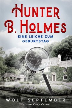 Cover Hunter B. Holmes - Eine Leiche zum Geburtstag (eBook, ePUB)