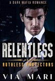 Relentless (Ruthless Protectors, #4) (eBook, ePUB) Relentless (Ruthless Protectors, #4) (eBook, ePUB)