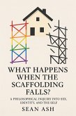 What Happens When The Scaffolding Falls? (eBook, ePUB) What Happens When The Scaffolding Falls? (eBook, ePUB)