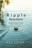 Ripple Reactions How Tiny Actions Reshape Your World (eBook, ePUB) Ripple Reactions How Tiny Actions Reshape Your World (eBook, ePUB)
