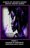 "Nights of Infinite Desire" (An Erotic Poetry Series): Soaked in Midnight: Dripping with Want (eBook, ePUB) "Nights of Infinite Desire" (An Erotic Poetry Series): Soaked in Midnight: Dripping with Want (eBook, ePUB)