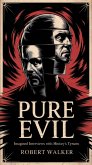 Pure Evil - Imagined Interviews with History's Tyrants (eBook, ePUB) Pure Evil - Imagined Interviews with History's Tyrants (eBook, ePUB)