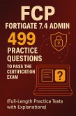 FCP - FortiGate 7.4 Admin: 499 Practice Questions to Pass the Certification Exam (eBook, ePUB)
