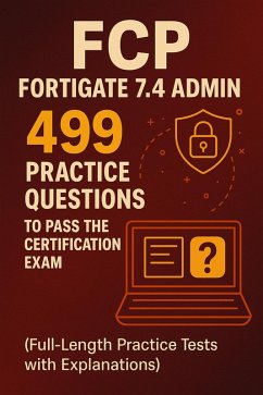 Cover FCP - FortiGate 7.4 Admin: 499 Practice Questions to Pass the Certification Exam (eBook, ePUB)