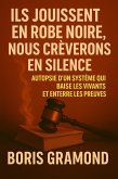 Ils jouissent en robe noire, Nous crèverons en silence (eBook, ePUB) Ils jouissent en robe noire, Nous crèverons en silence (eBook, ePUB)