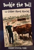 Buckie the Bull and Other Short Stories (eBook, ePUB)