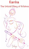 Kanha - The Untold Diary of Krishna (eBook, ePUB) Kanha - The Untold Diary of Krishna (eBook, ePUB)