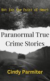 Paranormal True Crime Stories (eBook, ePUB) Paranormal True Crime Stories (eBook, ePUB)