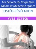 OSTÉO-RÉVÉLATION Les Secrets du Corps Que Même la Médecine Ignore (eBook, ePUB)