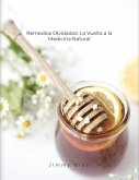 Remedios Olvidados: La Vuelta a la Medicina Natural (eBook, ePUB)