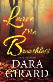 Leave Me Breathless (The Wolff Brothers, #2) (eBook, ePUB) Leave Me Breathless (The Wolff Brothers, #2) (eBook, ePUB)