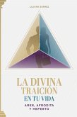 La Divina Traición En Tu Vida (eBook, ePUB)