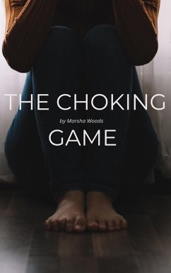 The Choking Game (eBook, ePUB) - Woods, Marsha