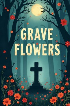 Cover Grave Flowers (eBook, ePUB)