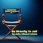 Lee Hacklyn Private Investigator in Go Directly To Jail (eBook, ePUB) Lee Hacklyn Private Investigator in Go Directly To Jail (eBook, ePUB)