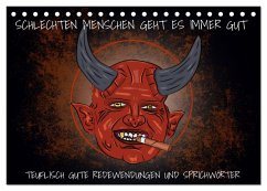 Schlechten Menschen geht es immer gut - Teuflisch gute Redewendungen und Sprichwörter (Tischkalender 2026 DIN A5 quer), CALVENDO Monatskalender Schlechten Menschen geht es immer gut - Teuflisch gute Redewendungen und Sprichwörter (Tischkalender 2026 DIN A5 quer), CALVENDO Monatskalender