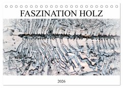 Faszination Holz (Tischkalender 2026 DIN A5 quer), CALVENDO Monatskalender Faszination Holz (Tischkalender 2026 DIN A5 quer), CALVENDO Monatskalender