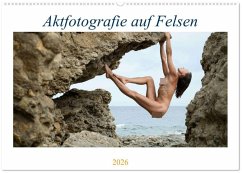 Aktfotografie auf Felsen (Wandkalender 2026 DIN A2 quer), CALVENDO Monatskalender Aktfotografie auf Felsen (Wandkalender 2026 DIN A2 quer), CALVENDO Monatskalender
