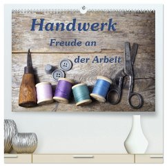 Handwerk - Freude an der Arbeit (hochwertiger Premium Wandkalender 2026 DIN A2 quer), Kunstdruck in Hochglanz Handwerk - Freude an der Arbeit (hochwertiger Premium Wandkalender 2026 DIN A2 quer), Kunstdruck in Hochglanz