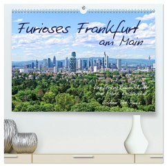 Furioses Frankfurt am Main (hochwertiger Premium Wandkalender 2026 DIN A2 quer), Kunstdruck in Hochglanz Furioses Frankfurt am Main (hochwertiger Premium Wandkalender 2026 DIN A2 quer), Kunstdruck in Hochglanz