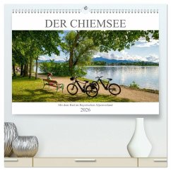 Der Chiemsee - Mit dem Rad im Bayerischen Alpenvorland (hochwertiger Premium Wandkalender 2026 DIN A2 quer), Kunstdruck in Hochglanz