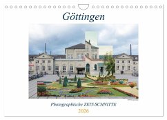 Cover Göttingen, Photographische ZEIT-SCHNITTE (Wandkalender 2026 DIN A4 quer), CALVENDO Monatskalender
