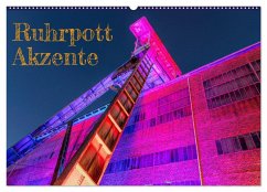 Ruhrpott Akzente (Wandkalender 2026 DIN A2 quer), CALVENDO Monatskalender Ruhrpott Akzente (Wandkalender 2026 DIN A2 quer), CALVENDO Monatskalender