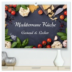Mediterrane Küche - Gesund & Lecker (hochwertiger Premium Wandkalender 2026 DIN A2 quer), Kunstdruck in Hochglanz Mediterrane Küche - Gesund & Lecker (hochwertiger Premium Wandkalender 2026 DIN A2 quer), Kunstdruck in Hochglanz
