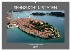 SEHNSUCHT KROATIEN (Wandkalender 2026 DIN A2 quer), CALVENDO Monatskalender SEHNSUCHT KROATIEN (Wandkalender 2026 DIN A2 quer), CALVENDO Monatskalender