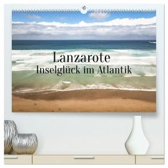 Lanzarote - Inselglück im Atlantik (hochwertiger Premium Wandkalender 2026 DIN A2 quer), Kunstdruck in Hochglanz Lanzarote - Inselglück im Atlantik (hochwertiger Premium Wandkalender 2026 DIN A2 quer), Kunstdruck in Hochglanz