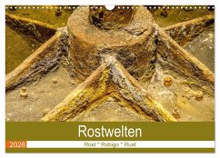 Rostwelten (Wandkalender 2026 DIN A3 quer), CALVENDO Monatskalender Rostwelten (Wandkalender 2026 DIN A3 quer), CALVENDO Monatskalender